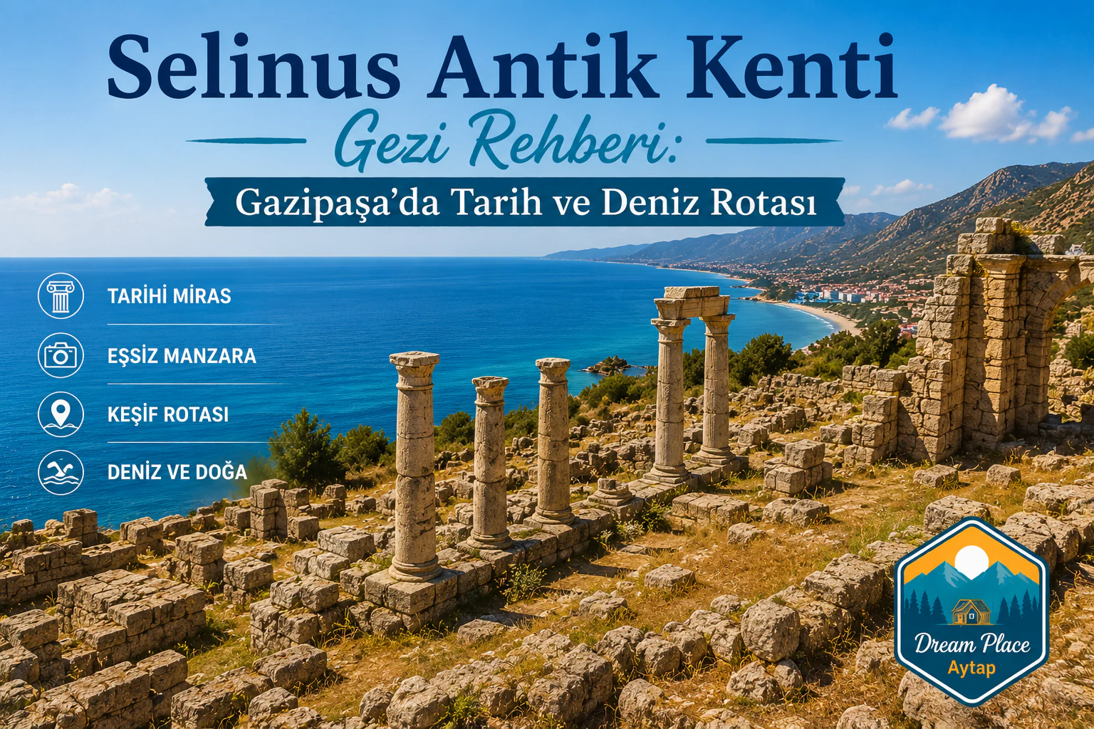 Selinus Antik Kenti Gezi Rehberi: Gazipaşa’da Tarih ve Deniz Rotası